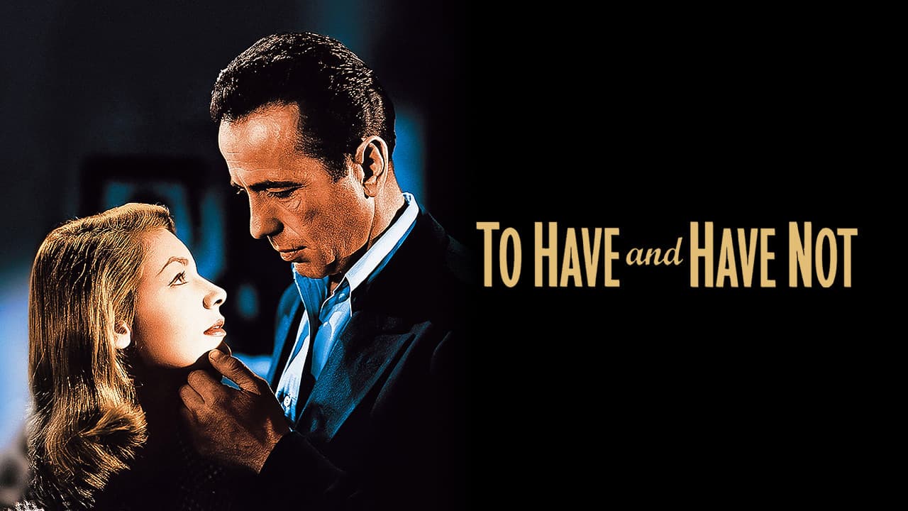 To Have and Have Not — backdrops with title 1