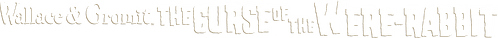Wallace & Gromit: The Curse of the Were-Rabbit — logos 2