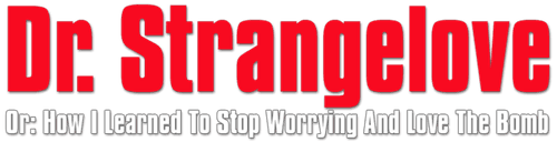 Dr. Strangelove or: How I Learned to Stop Worrying and Love the Bomb — logos 2