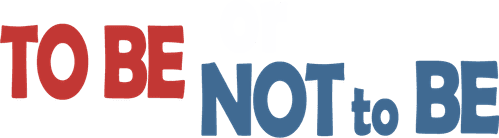 To Be or Not to Be — logos 2
