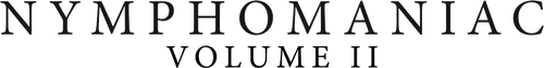Nymphomaniac: Vol. II — logos 2