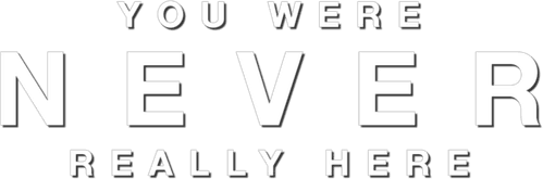 You Were Never Really Here — logos 3