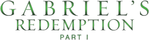 Gabriel's Redemption: Part I