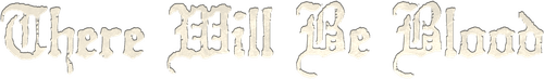 There Will Be Blood — logos 4