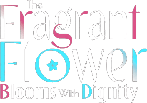The Fragrant Flower Blooms with Dignity — logos 3