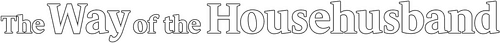 The Way of the Househusband