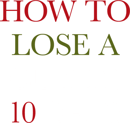 How to Lose a Guy in 10 Days — logos 6