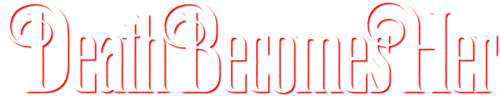 Death Becomes Her — logos 6