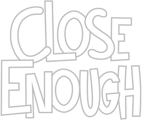 Close Enough — logos 7