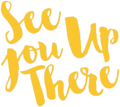 See You Up There