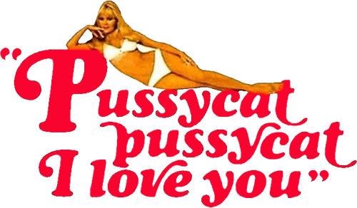Pussycat, Pussycat, I Love You