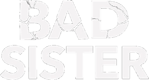 Bad Sister